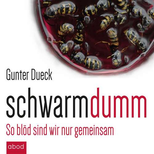 Cover von Gunter Dueck - Schwarmdumm - So blöd sind wir nur gemeinsam