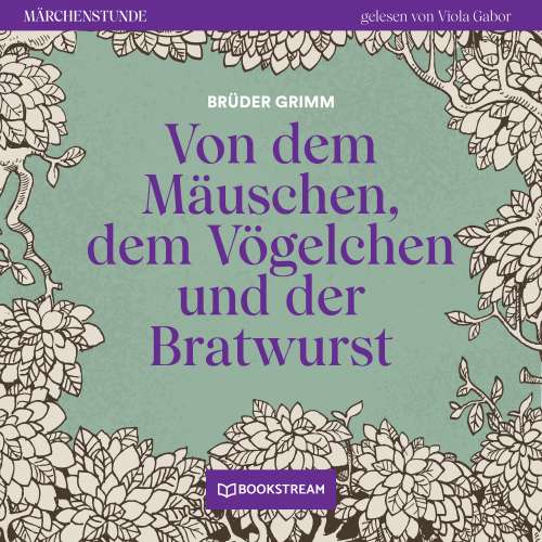Cover von Brüder Grimm - Märchenstunde - Folge 196 - Von dem Mäuschen, dem Vögelchen und der Bratwurst
