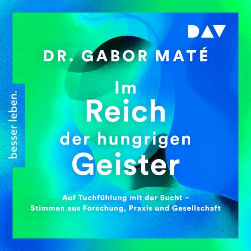 Cover von Gabor Maté - Im Reich der hungrigen Geister: Auf Tuchfühlung mit der Sucht - Stimmen aus Forschung, Praxis und Gesellschaft