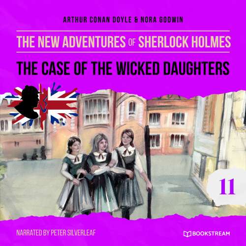 Cover von Sir Arthur Conan Doyle - The New Adventures of Sherlock Holmes - Episode 11 - The Case of the Wicked Daughters