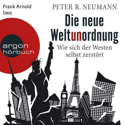 Cover von Peter R. Neumann - Die neue Weltunordnung - Wie sich der Westen selbst zerstört