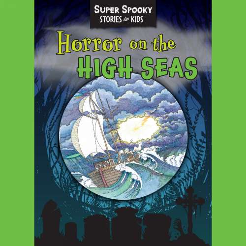 Cover von Sequoia Children's Publishing - Super Spooky Stories for Kids - Horror On The High Seas