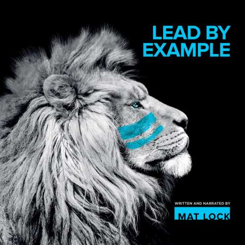 Cover von Mat Lock - Lead By Example - How to harness human potential at work and in life