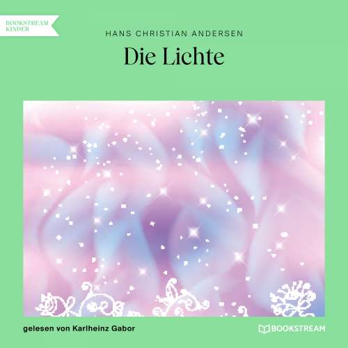 Cover von Hans Christian Andersen - Die Lichte