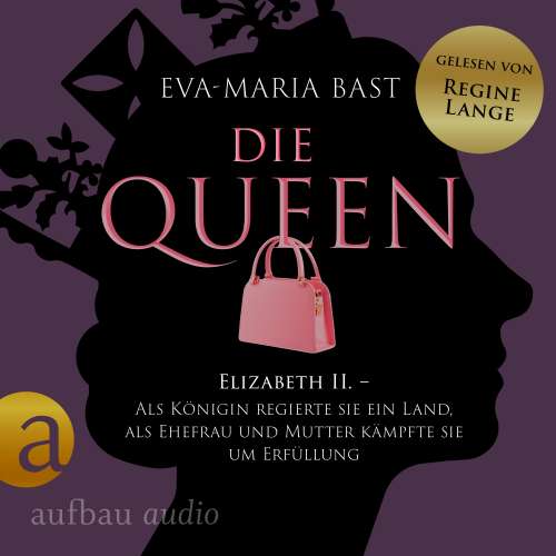 Cover von Eva-Maria Bast - Die Queen - Band 2 - Die Queen: Elizabeth II. - Als Königin regierte sie ein Land, als Ehefrau und Mutter kämpfte sie um Erfüllung