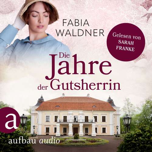 Cover von Fabia Waldner - Die große Deutschland-Saga - Band 1 - Die Jahre der Gutsherrin