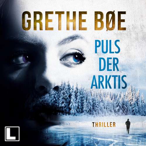 Cover von Grethe Bøe - Die Ylya-Nordahl-Reihe - Band 1 - Der Puls der Arktis