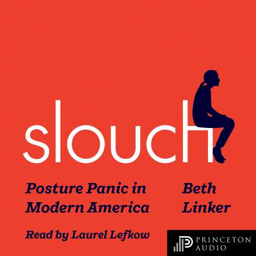 Cover von Beth Linker - Slouch - Posture Panic in Modern America