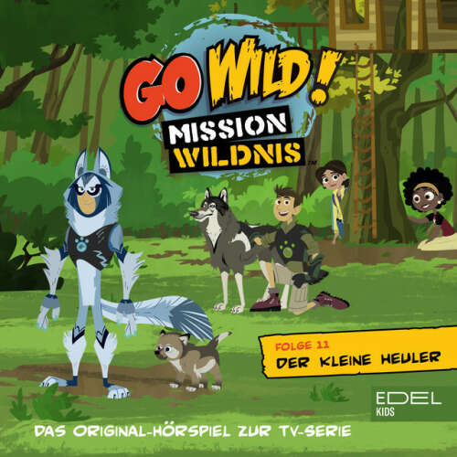 Cover von Go Wild! - Mission Wildnis - Folge 11: Der kleine Heuler / Der Gecko Effekt (Das Original Hörspiel zur TV-Serie)