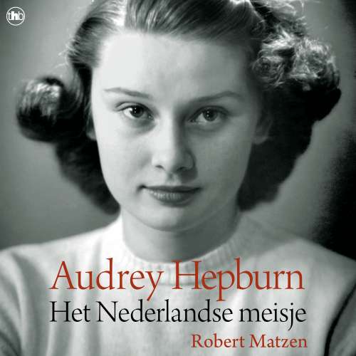 Cover von Robert Matzen - Audrey Hepburn - Het Nederlandse meisje