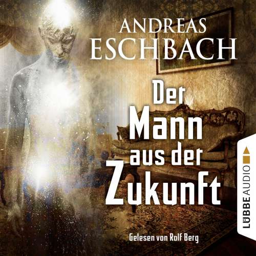 Cover von Andreas Eschbach - Der Mann aus der Zukunft