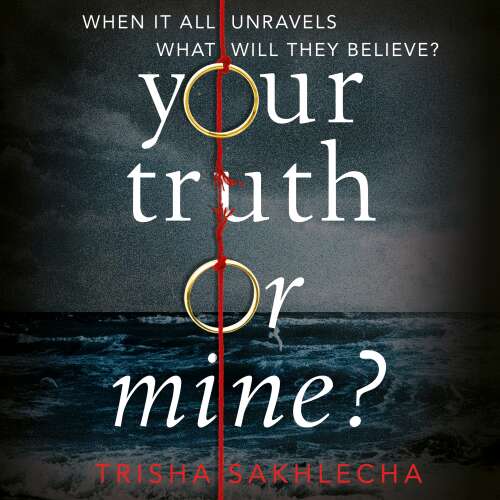 Cover von Trisha Sakhlecha - Your Truth or Mine? - A Powerful Psychological Thriller with a Twist You'll Never See Coming