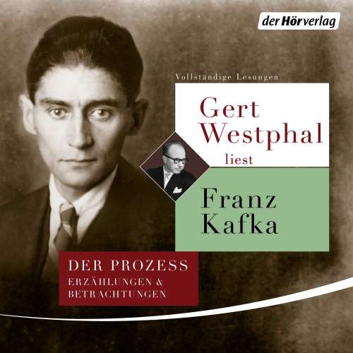 Cover von Franz Kafka - Gert Westphal liest Franz Kafka - Der Prozess / Erzählungen & Betrachtungen