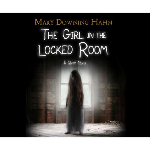 Cover von Mary Downing Hahn - The Girl in the Locked Room