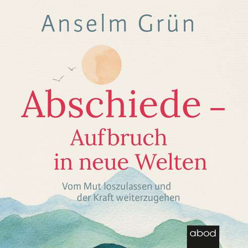 Cover von Anselm Grün - Abschiede - Aufbruch in neue Welten