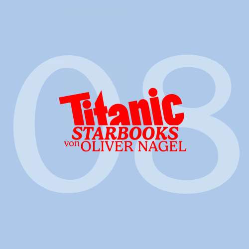 Cover von TiTANIC Starbooks von Oliver Nagel - Folge 8 - Natascha Ochsenknecht - Augen zu und durch
