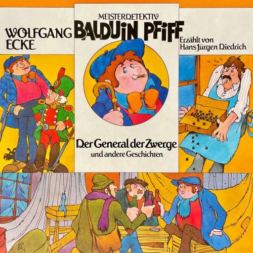 Cover von Wolfgang Ecke - Balduin Pfiff - Der General der Zwerge und andere Geschichten