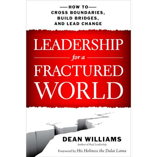 Cover von Dean WIlliams - Leadership for a Fractured World - How to Cross Boundaries, Build Bridges, and Lead Change