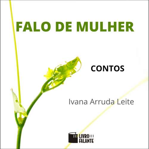 Cover von Ivana Arruda Leite - Falo de mulher: contos