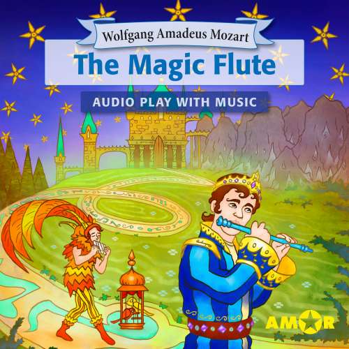Cover von Wolfgang Amadeus Mozart - The Magic Flute, The Full Cast Audioplay with Music - Opera for Kids, Classic for everyone