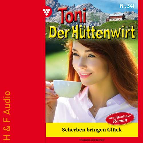 Cover von Friederike von Buchner - Toni der Hüttenwirt - Band 341 - Scherben bringen Glück