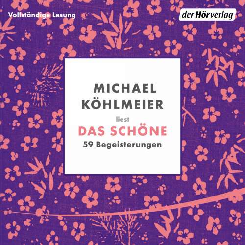 Cover von Michael Köhlmeier - Das Schöne - 59 Begeisterungen