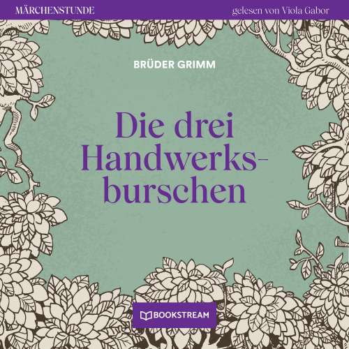 Cover von Brüder Grimm - Märchenstunde - Folge 113 - Die drei Handwerksburschen