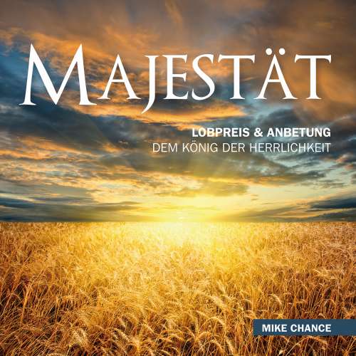 Cover von Mike Chance - Majestät - Dem König der Herrlichkeit