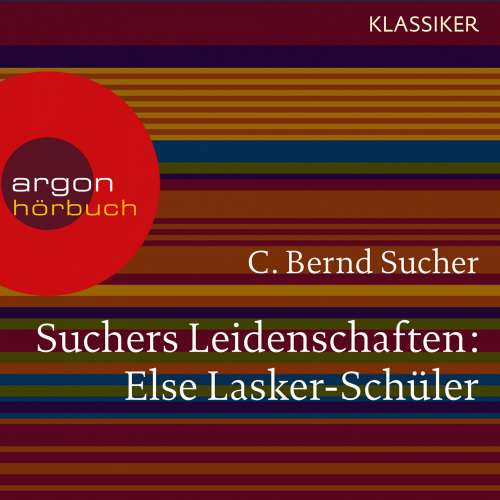 Cover von C. Bernd Sucher - Suchers Leidenschaften: Else Lasker-Schüler - oder Ich bin in Theben geboren