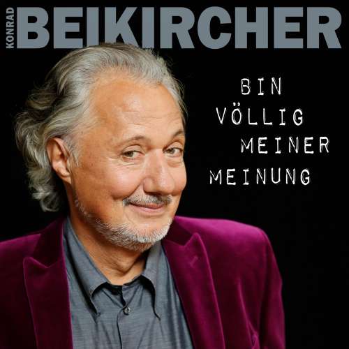 Cover von Konrad Beikircher - Bin völlig meiner Meinung