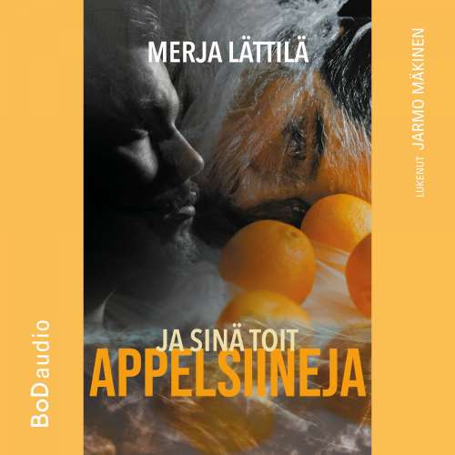 Cover von Merja Lättilä - Ja sinä toit appelsiineja