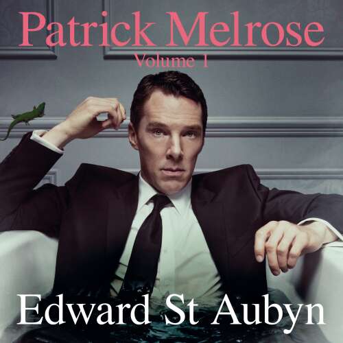 Cover von Edward St Aubyn - Patrick Melrose - Volume 1 - Never Mind / Bad News / Some Hope