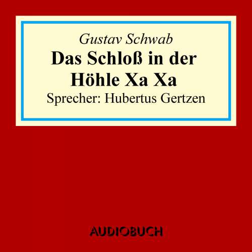 Cover von Gustav Schwab - Das Schloss in der Höhle Xa Xa