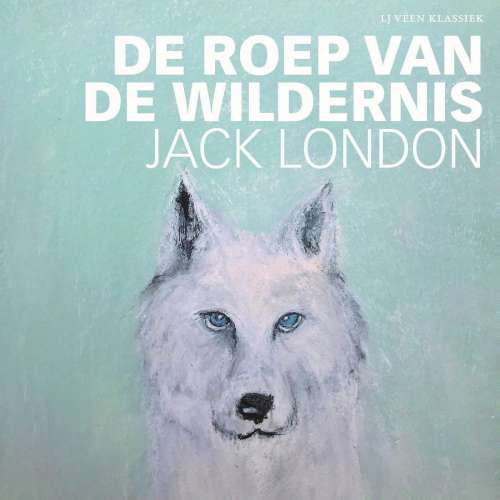 Cover von Jack London - LJ Veen Klassiek - De roep van de wildernis