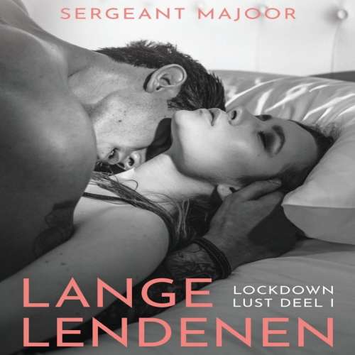 Cover von Sergeant Majoor - Lockdown Lust - Deel 1 - Lange lendenen