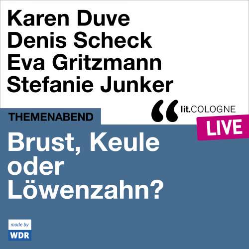 Cover von Karen Duve - Brust, Keule oder Löwenzahn? - lit.COLOGNE live
