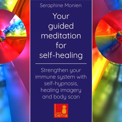 Cover von Seraphine Monien - Your Guided Meditation for Self-Healing - Strengthen Your Immune System with Self-Hypnosis, Healing Imagery and Body Scan