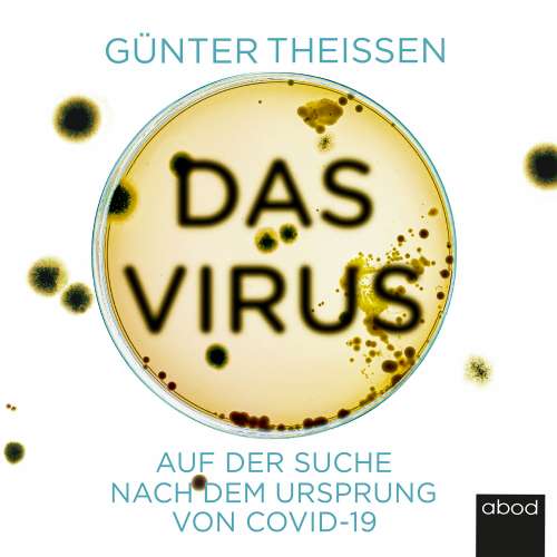 Cover von Günter Theissen - Das Virus - Auf der Suche nach dem Ursprung von Covid-19