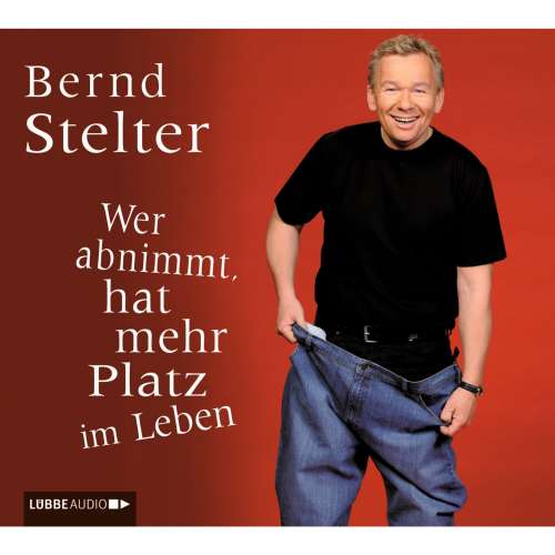 Cover von Bernd Stelter - Wer abnimmt, hat mehr Platz im Leben