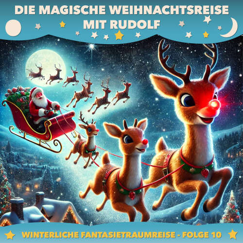 Cover von Winterliche Fantasietraumreisen - Folge 10 - Die magische Weihnachtsreise mit Rudolf