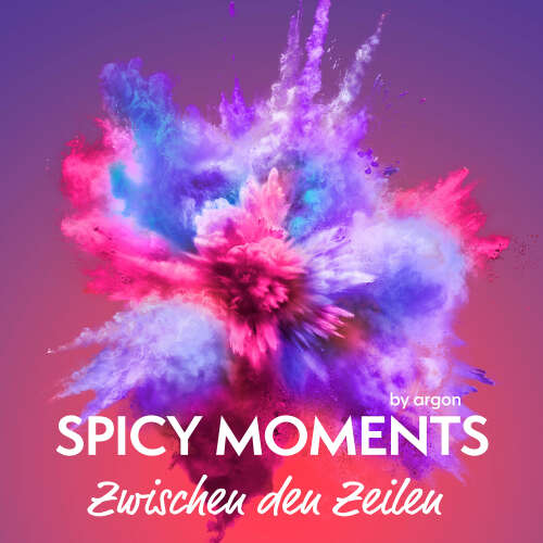 Cover von spicy moments by argon - spicy moments - Band 10 - Zwischen den Zeilen - Erotische Geschichten