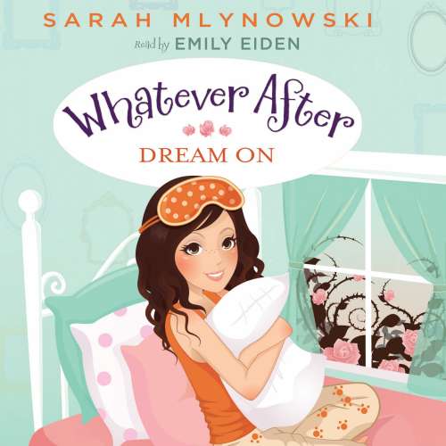 Cover von Sarah Mlynowski - Whatever After - Book 4 - Dream On