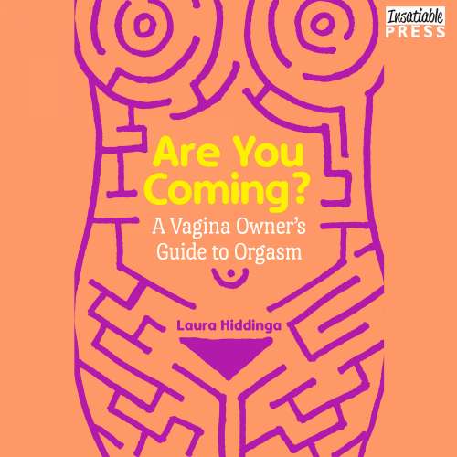 Cover von Are You Coming? - Are You Coming? - A Vagina Owner's Guide to Orgasm