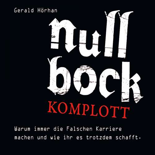 Cover von Gerald Hörhan - Null Bock Komplott - Warum immer die Falschen Karriere machen und wie ihr es trotzdem schafft