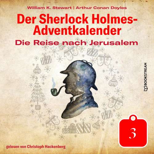 Cover von Sir Arthur Conan Doyle - Der Sherlock Holmes-Adventkalender - Tag 3 - Die Reise nach Jerusalem