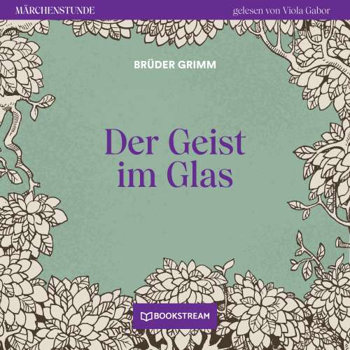Cover von Brüder Grimm - Märchenstunde - Folge 49 - Der Geist im Glas