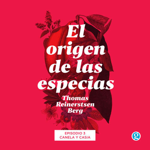 Cover von Thomas Reinertsen Berg - El origen de las especias - Episodio 3 - Canela y casia