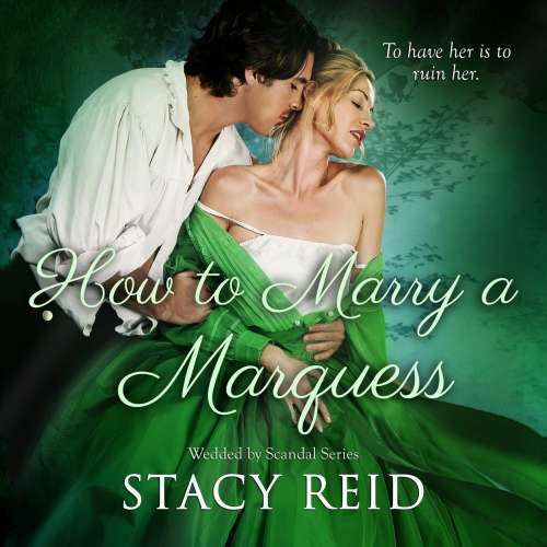 Cover von Stacy Reid - Wedded by Scandal - Book 3 - How to Marry a Marquess
