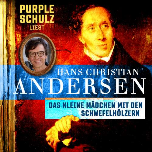 Cover von Purple Schulz liest Hans Christian Andersen - Purple Schulz liest Hans Christian Andersen - Band 4 - Das kleine Mädchen mit dem Schwefelhölzern