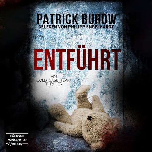 Cover von Patrick Burow - Ein Cold-Case-Team Thriller - Band 2 - Entführt